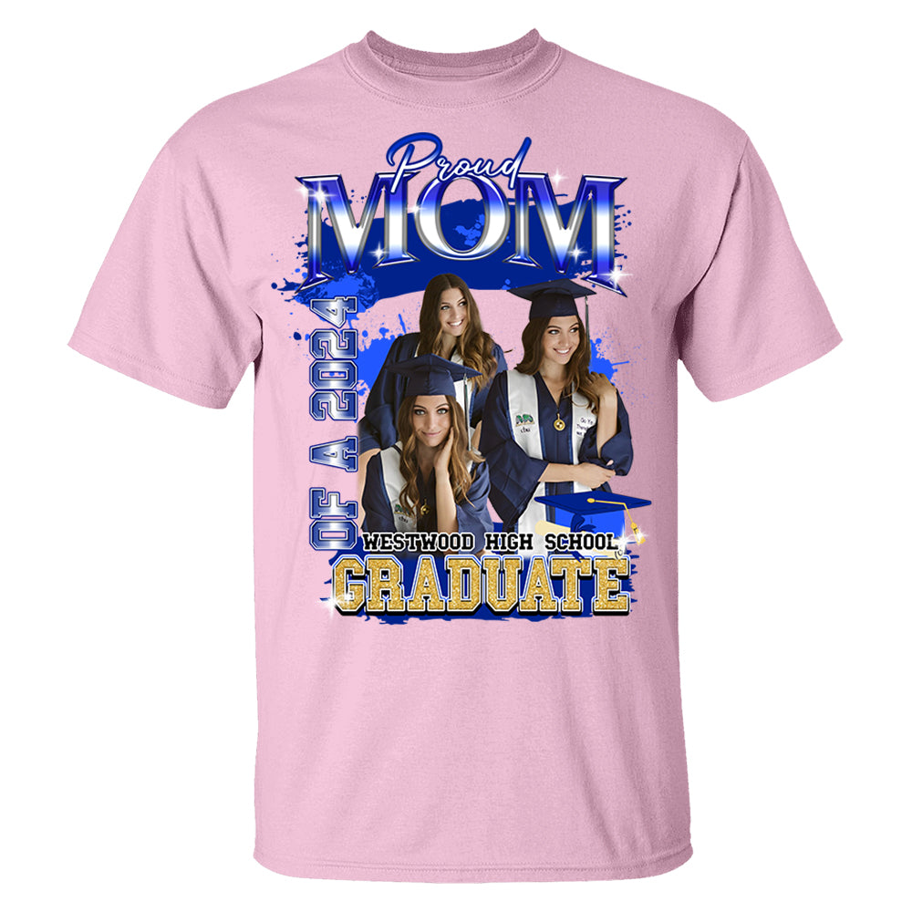 Graduate - Custom Proud Mom Of 2025 Graduate Shirt