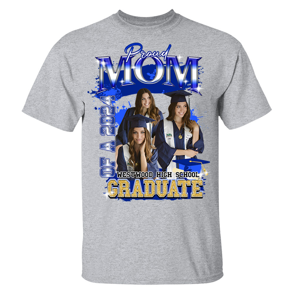 Graduate - Custom Proud Mom Of 2025 Graduate Shirt