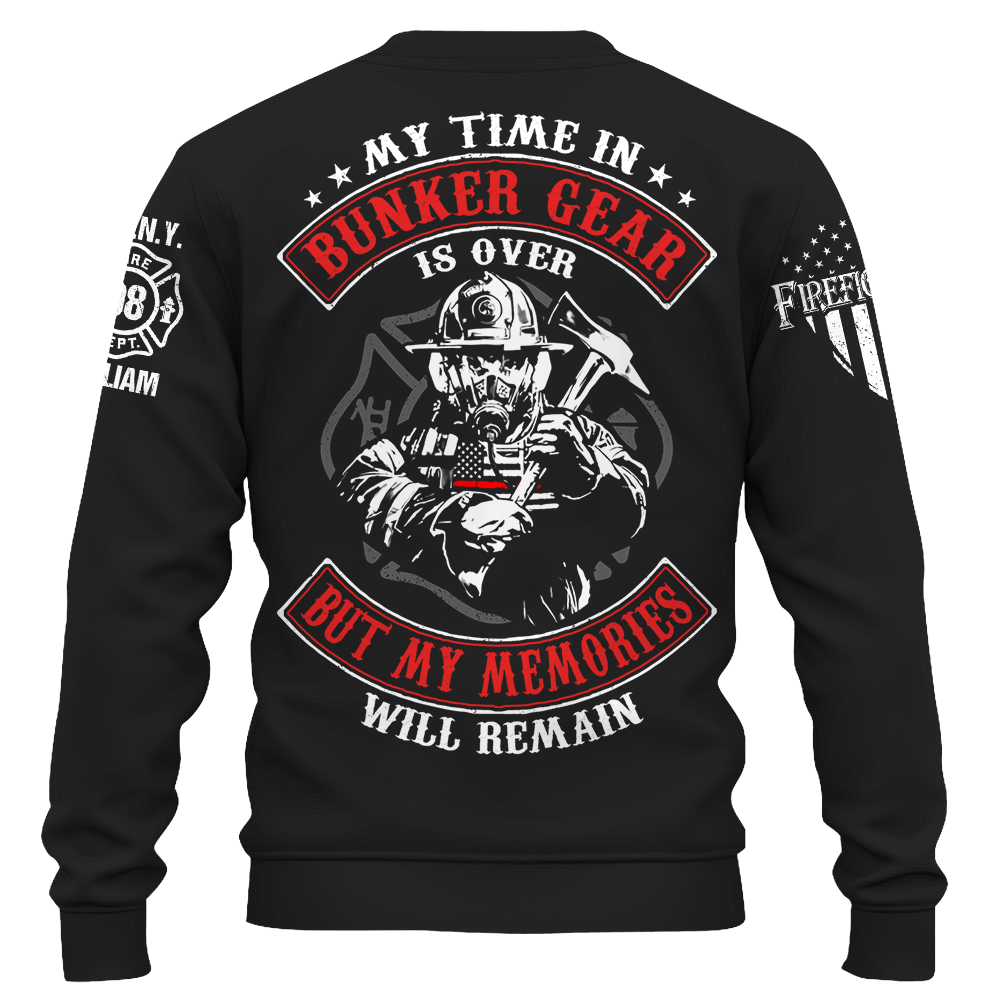Personalized Shirt My Time In Bunker Gear Is Over But My Memories Will Remain Custom Gift For Fireman K1702