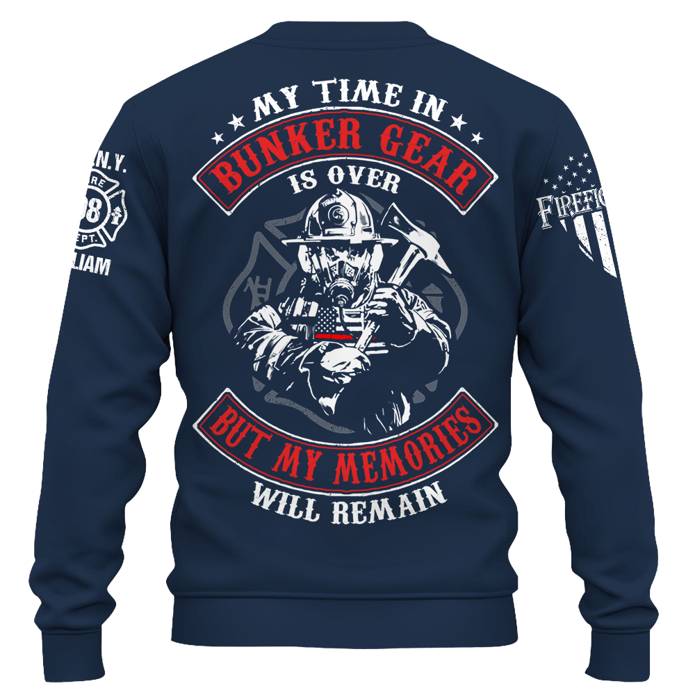 Personalized Shirt My Time In Bunker Gear Is Over But My Memories Will Remain Custom Gift For Fireman K1702