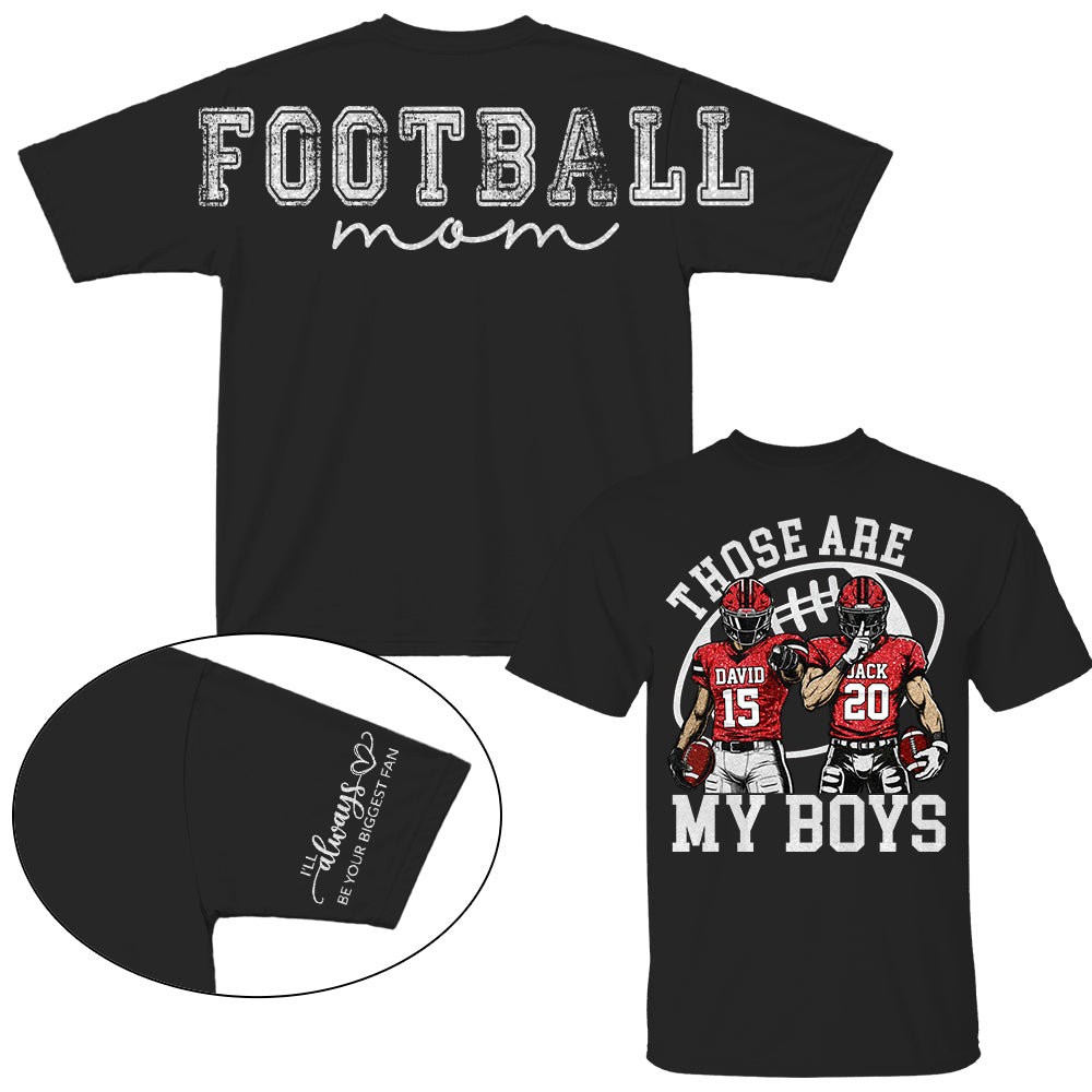 Personalized Football Mom Sweatshirt, Those Are My Boys Custom Football Shirt, Custom Player Name & Number, Football Mom Gift Na02 VH01