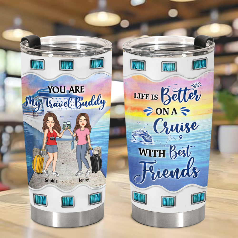 Travel Buddies - Custom Tumbler For BFF - You Are My Travel Buddy NA04 Pa00