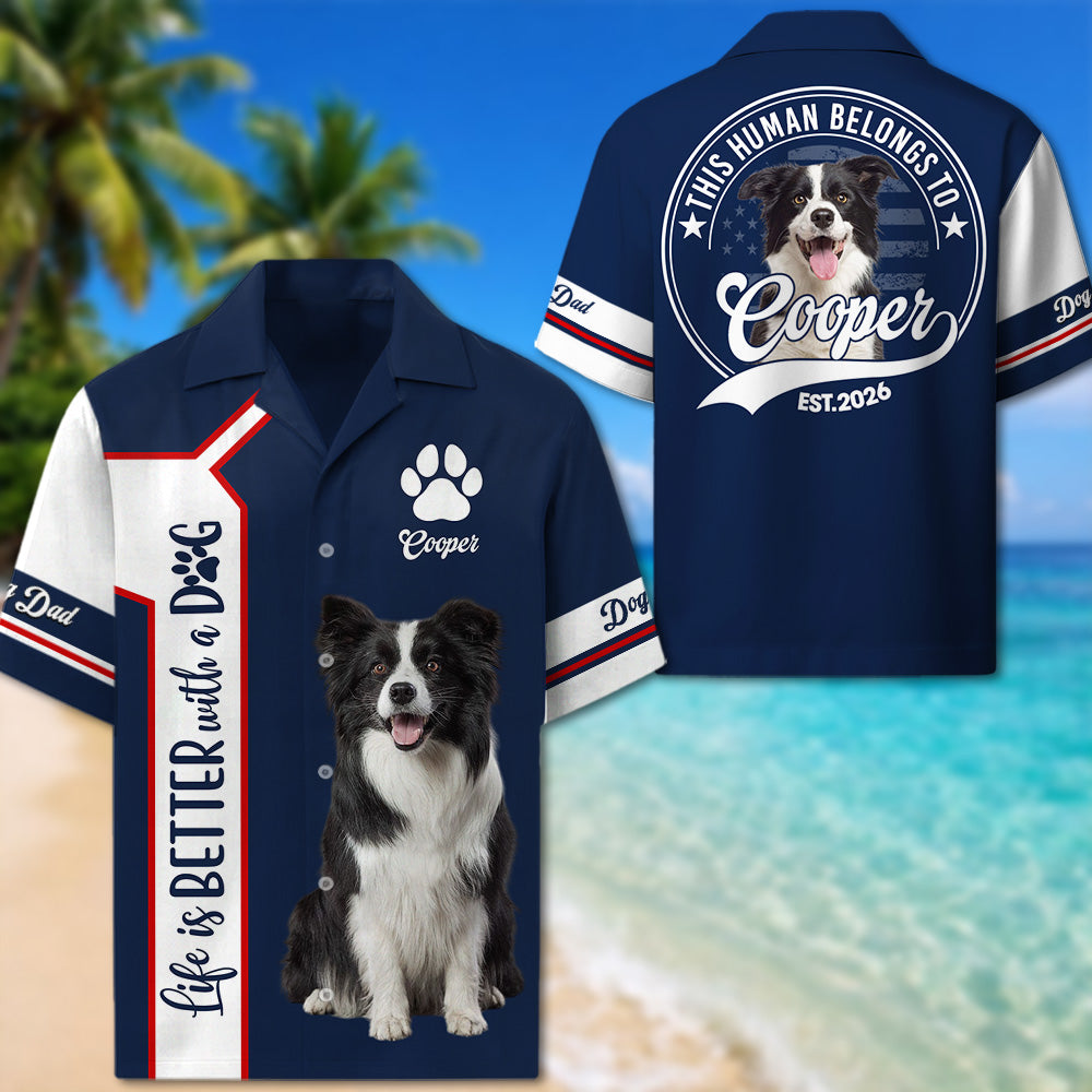 Life Is Better With A Dog, Personalized Hawaiian Shirt, Custom Photo Dog For Dog Lover T1807 Pt99