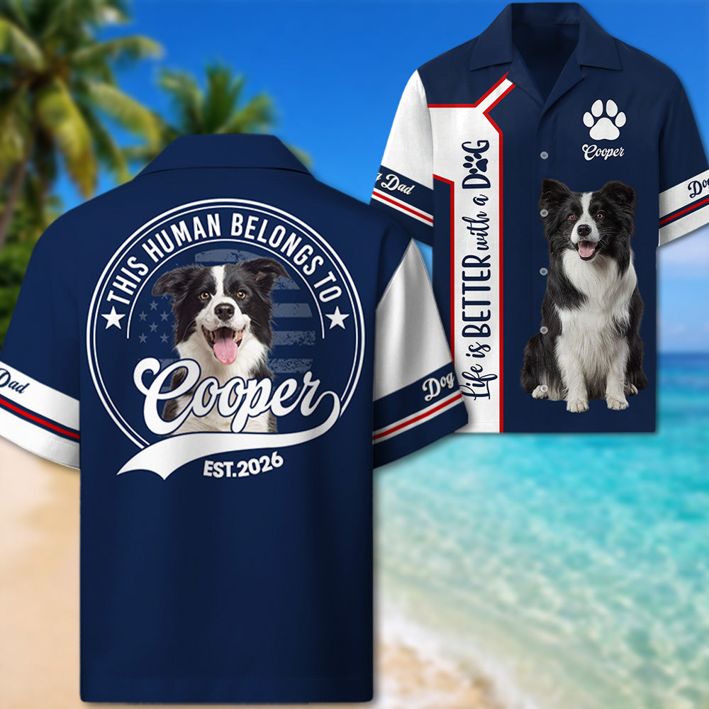 Life Is Better With A Dog, Personalized Hawaiian Shirt, Custom Photo Dog For Dog Lover T1807 Pt99