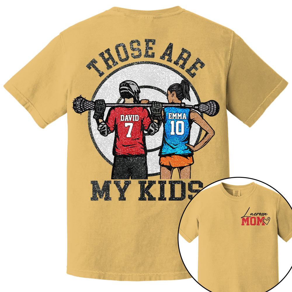 Personalized Lacrosse Mom Shirt Those Are My Kids Shirt Gift For Sport Family T1807 PT99