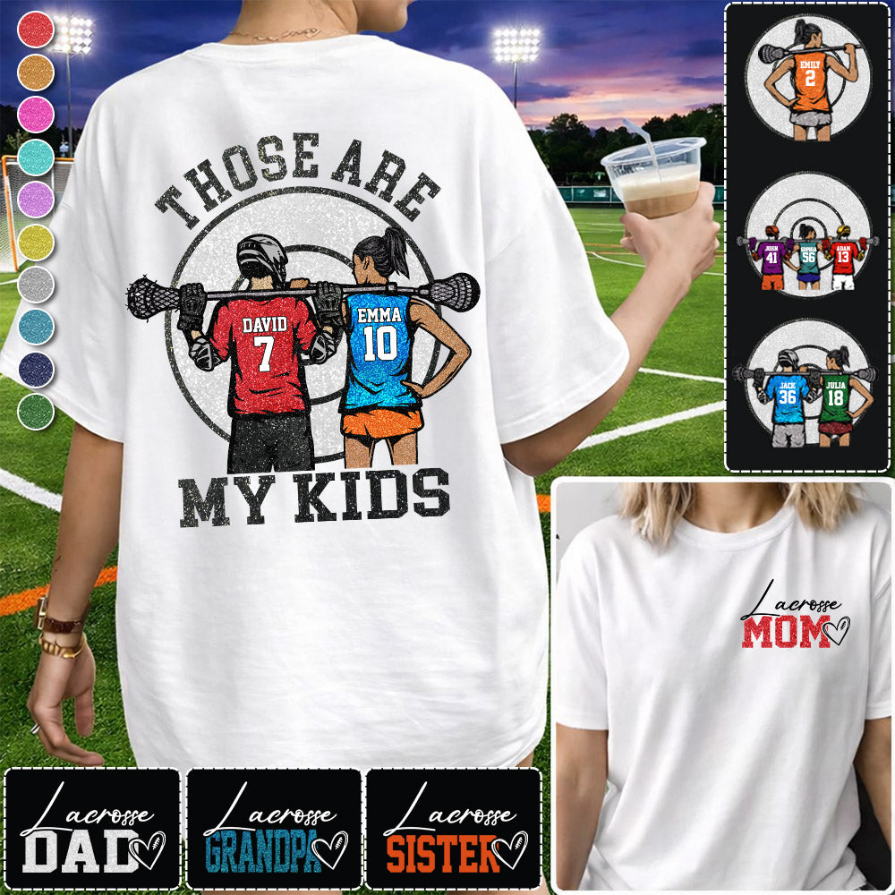 Personalized Lacrosse Mom Shirt Those Are My Kids Shirt Gift For Sport Family T1807 PT99