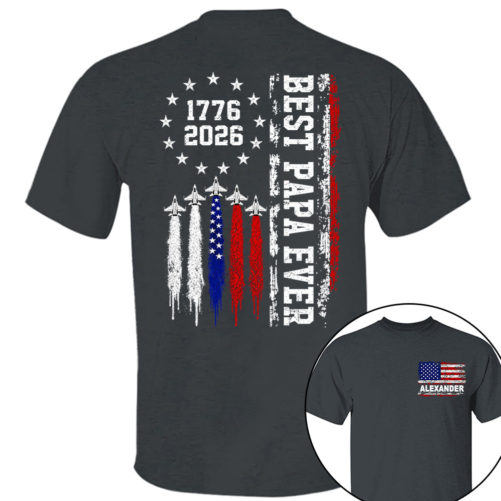 Customized Best Dad Ever 250th America Anniversary Shirt, Gift For Father's Day L0411 VH01