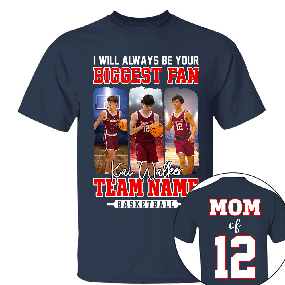 I Will Always Be Your Biggest Fan, Personalized Basketball Shirt For Basketball Mom Sport Family  Vr2 NA02 Li29
