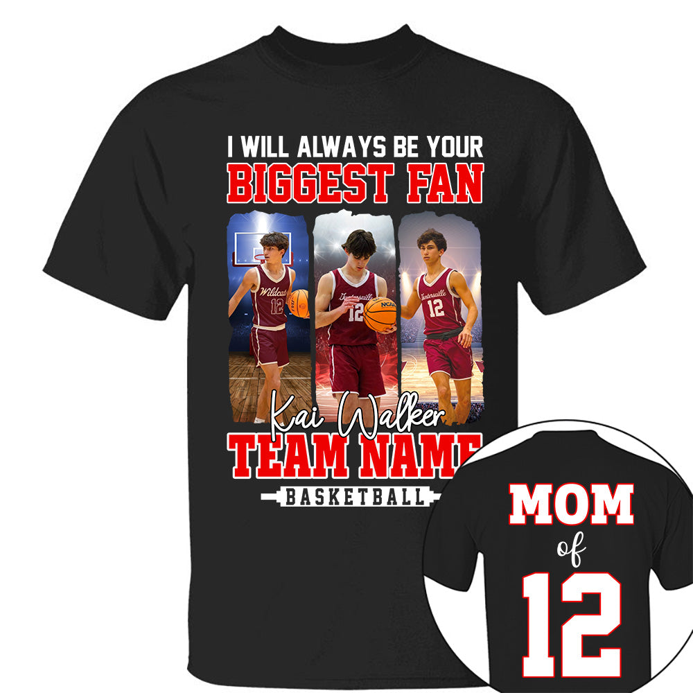 I Will Always Be Your Biggest Fan, Personalized Basketball Shirt For Basketball Mom Sport Family  Vr2 NA02 Li29