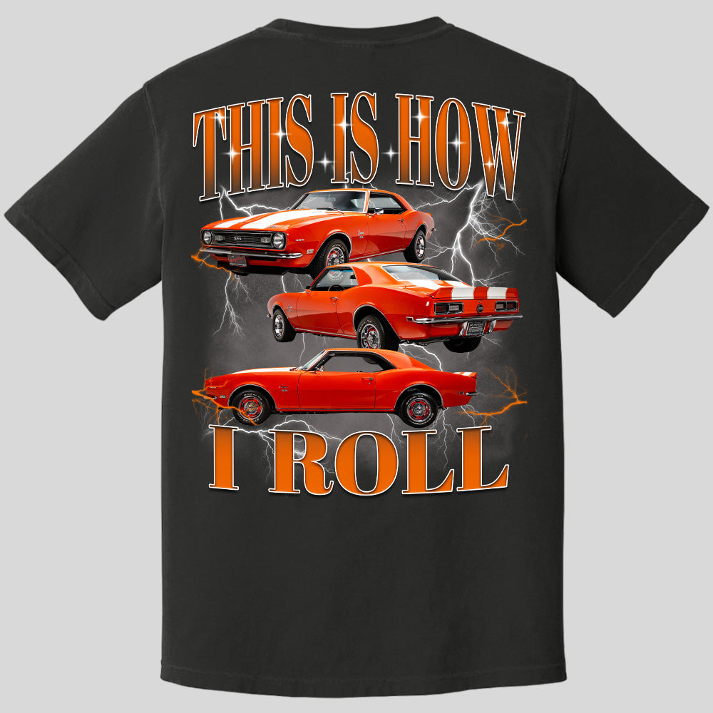 This Is How I Roll - Custom Muscle Car Photo Shirts - Gift For Car Lovers A2110 Pt99