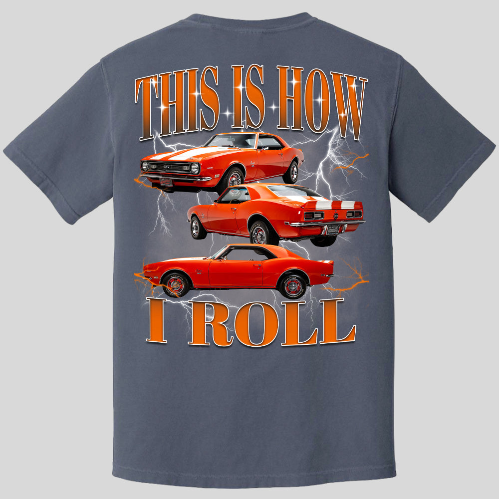 This Is How I Roll - Custom Muscle Car Photo Shirts - Gift For Car Lovers A2110 Pt99