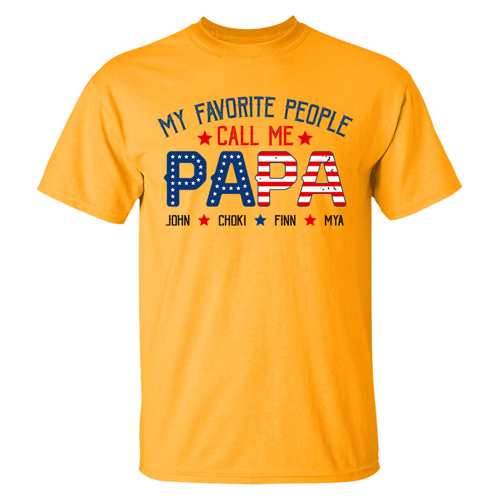 My Favorite People Called Me Papa, 4th of July Shirt, Gift For Grandpa, Dad