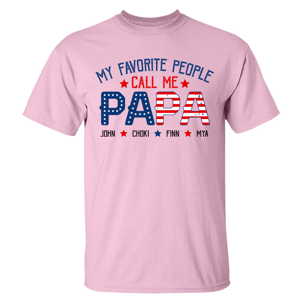 My Favorite People Called Me Papa, 4th of July Shirt, Gift For Grandpa, Dad