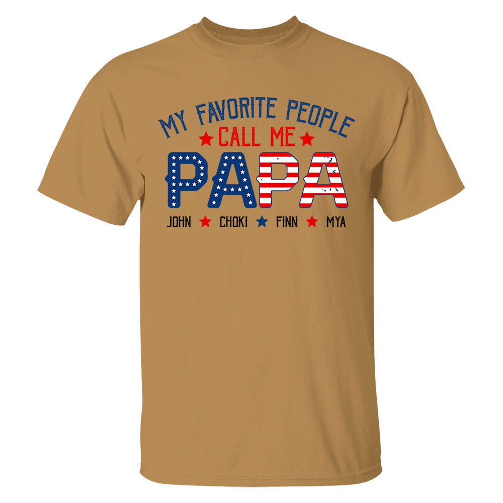 My Favorite People Called Me Papa, 4th of July Shirt, Gift For Grandpa, Dad
