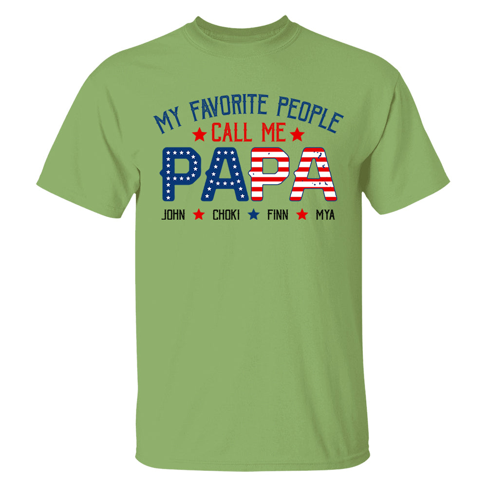 My Favorite People Called Me Papa, 4th of July Shirt, Gift For Grandpa, Dad