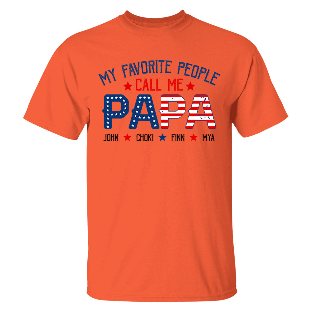 My Favorite People Called Me Papa, 4th of July Shirt, Gift For Grandpa, Dad