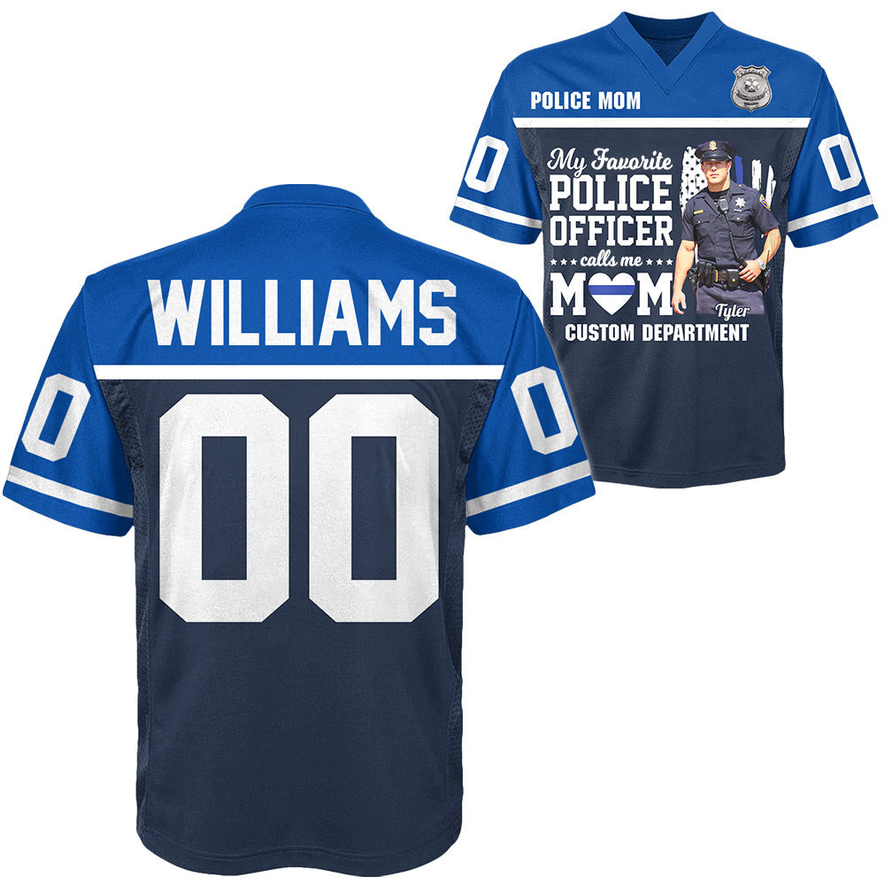 My Favorite Police Officer Calls Me Mom Personalized Football Jersey Shirt - Custom Upload Photo Do99