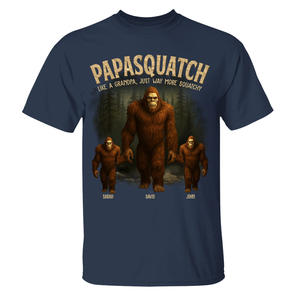Papasquatch, Like A Grandpa, Just Way More Squatchy - Family Personalized Custom Unisex T-shirt, Premium T-shirt - Father's Day, Gift For Dad, Grandpa Nh00