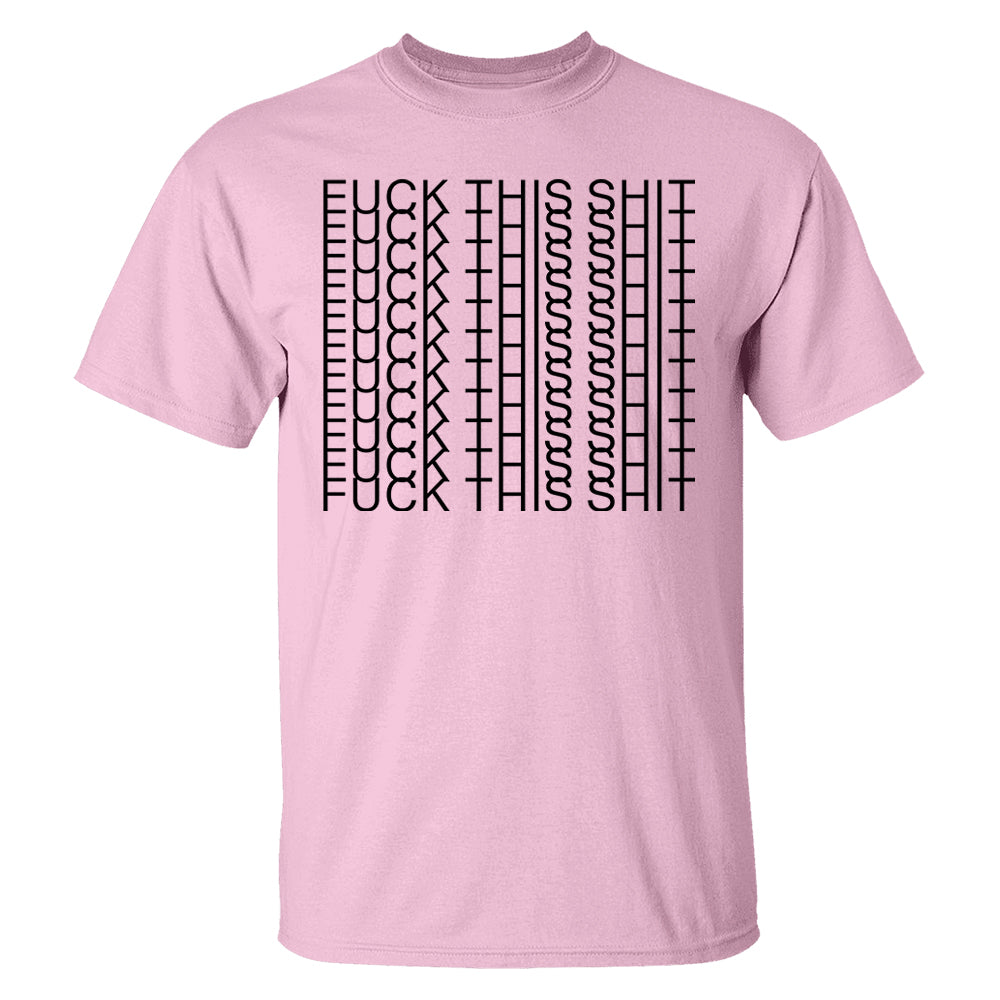 Fuk This Shit - Funny Hidden Message Shirts Pt99