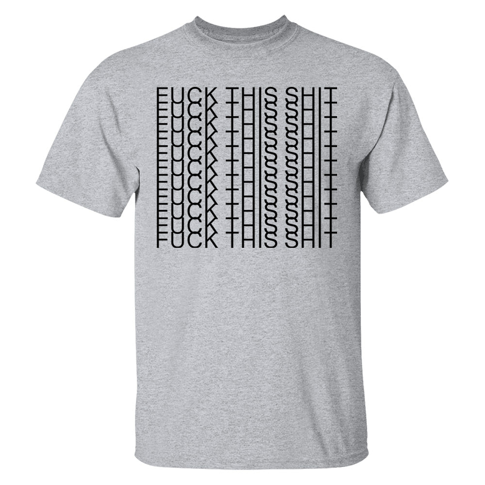 Fuk This Shit - Funny Hidden Message Shirts Pt99