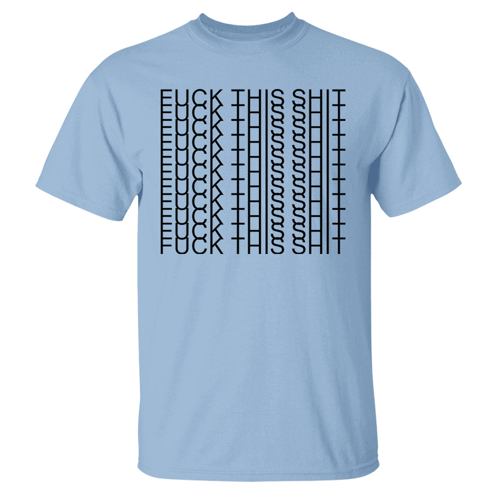 Fuk This Shit - Funny Hidden Message Shirts Pt99