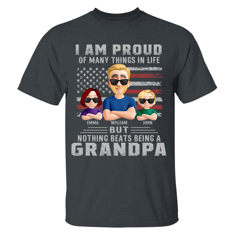 I Am Proud Of Many Things In Life But Nothing Beats Being A Grandpa, Personalized Shirt, Gift For Dad T1807 Nh00