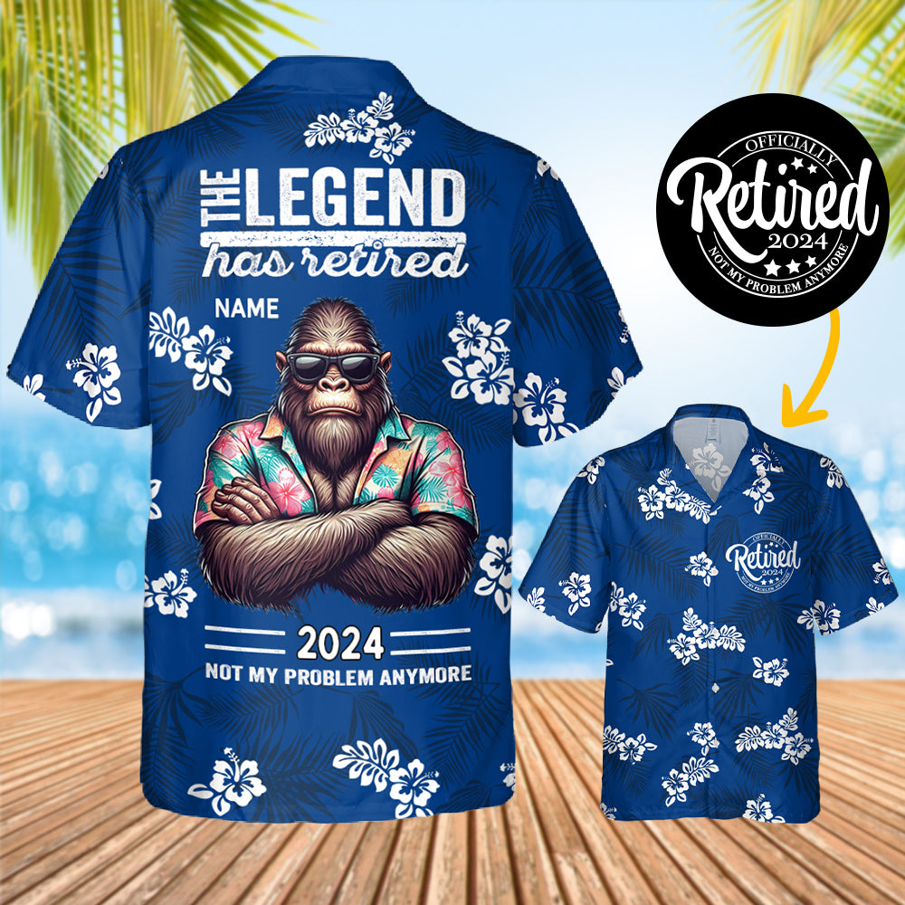 Personalized The Legend Has Retired, Not My Problem Any More Bigfoot Hawaiian Shirt