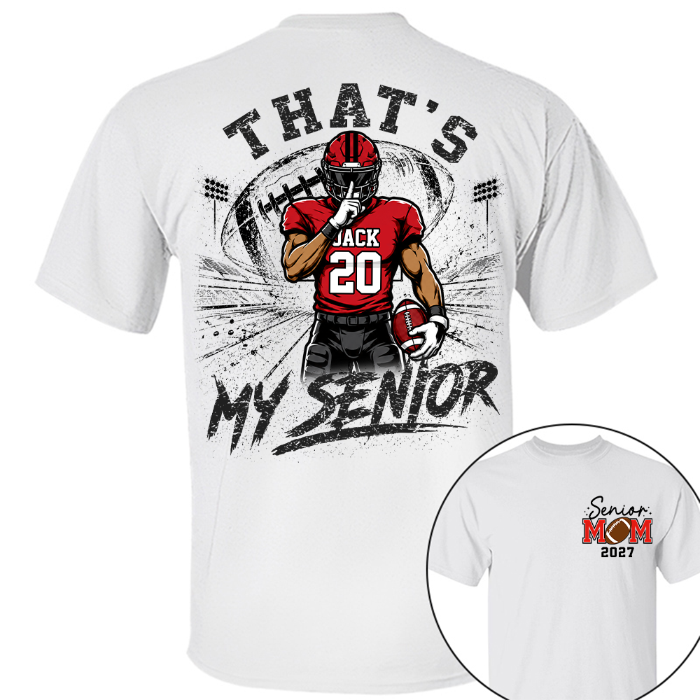 Personalized That's My Senior Football Mom Shirt, Custom Sports Mom Gameday Shirt T1807 Hv01
