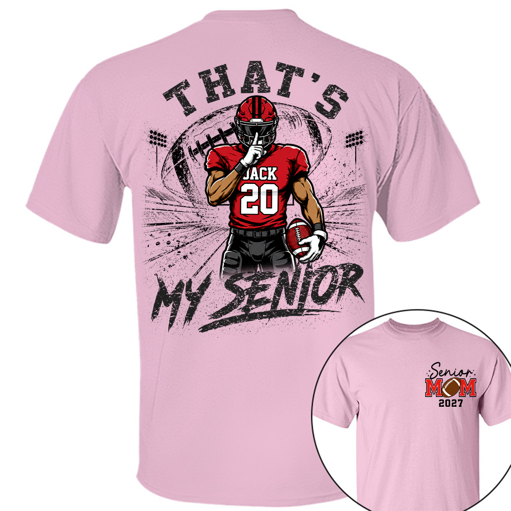 Personalized That's My Senior Football Mom Shirt, Custom Sports Mom Gameday Shirt T1807 Hv01