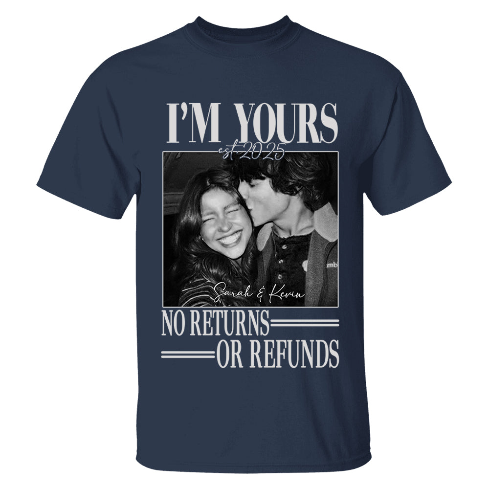 I'm Yours No Returns Or Refunds - Personalized Shirt - Gift For Boyfriend, Girlfriend, Husband And Wife Na02 Li29