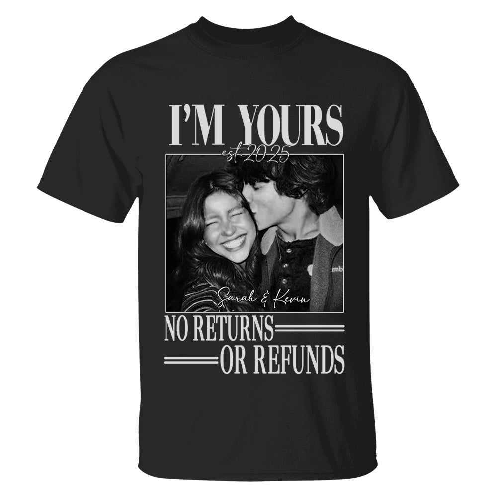 I'm Yours No Returns Or Refunds - Personalized Shirt - Gift For Boyfriend, Girlfriend, Husband And Wife Na02 Li29