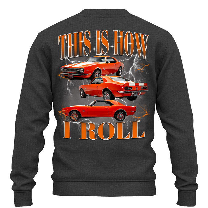This Is How I Roll - Custom Muscle Car Photo Shirts - Gift For Car Lovers A2110 Pt99