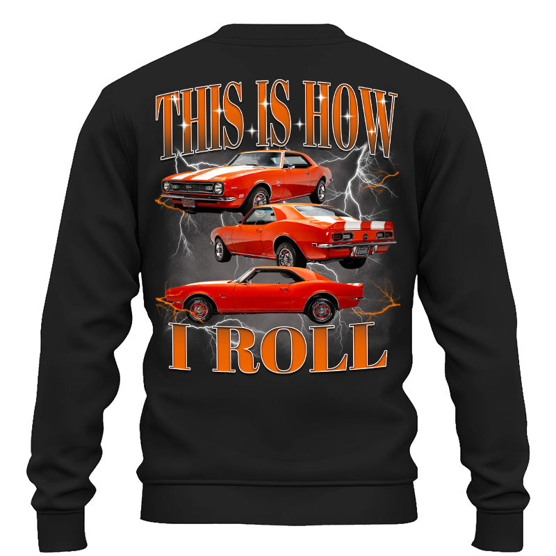 This Is How I Roll - Custom Muscle Car Photo Shirts - Gift For Car Lovers A2110 Pt99