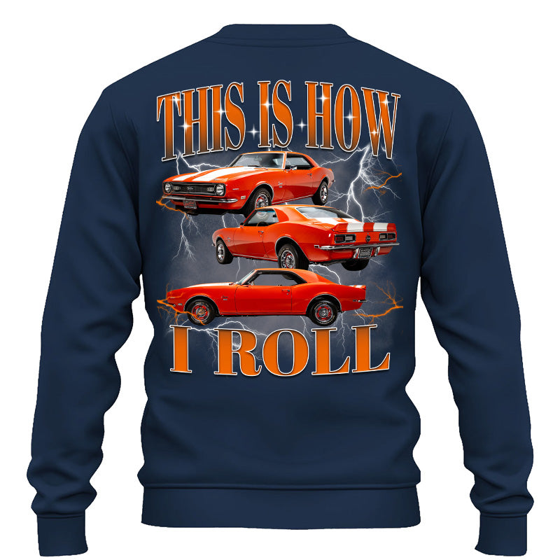 This Is How I Roll - Custom Muscle Car Photo Shirts - Gift For Car Lovers A2110 Pt99