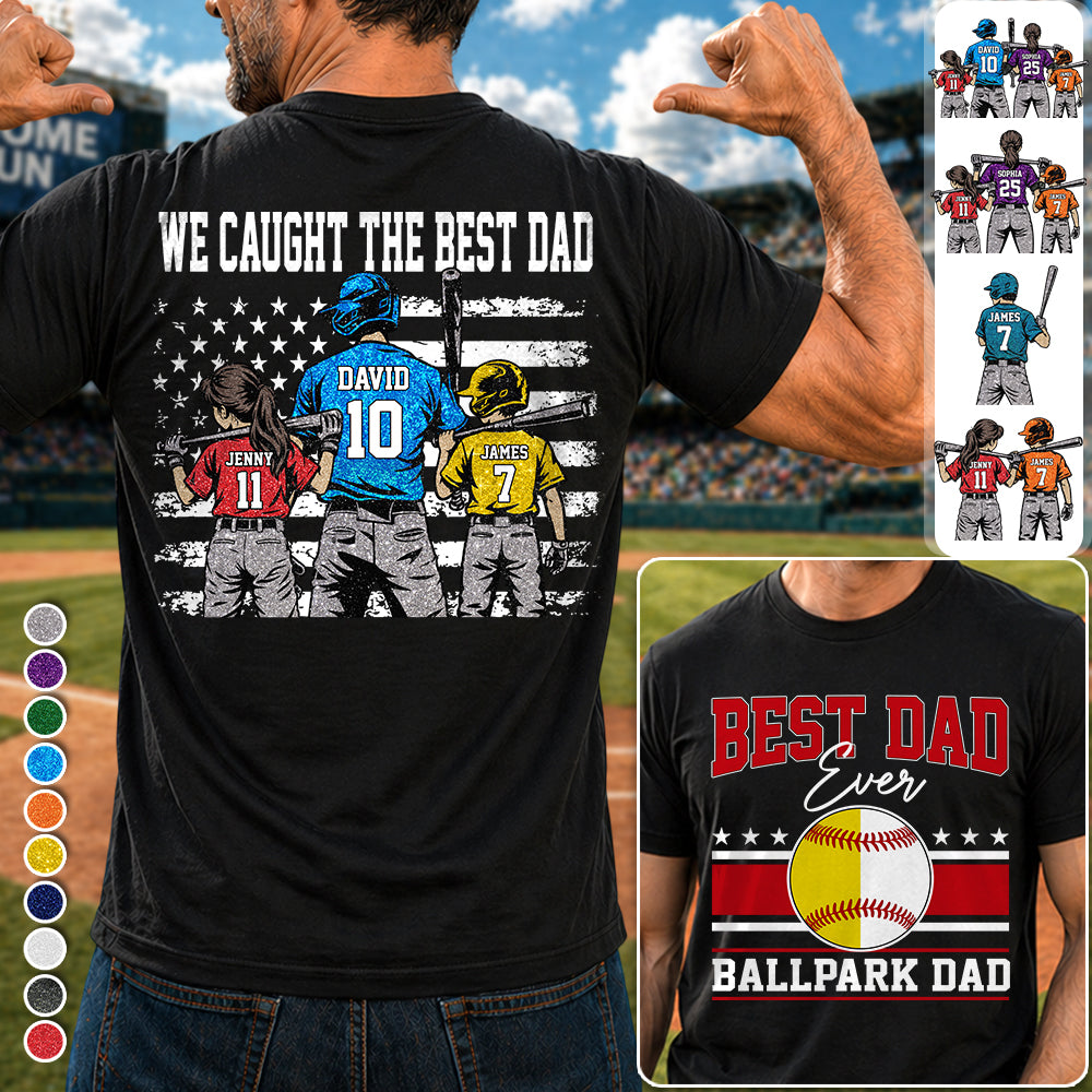 We Caught The Best Dad Baseball Softball Shirt, Personalized Shirt, Gift For Father's Day T1807 Hv01