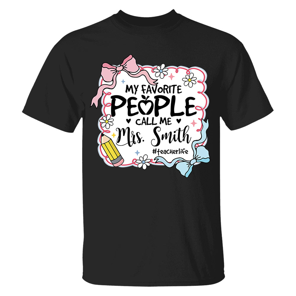 My Favorite People Call Me Last Name Teacher Custom Preppy Teacher First Day of School Shirt Nh00