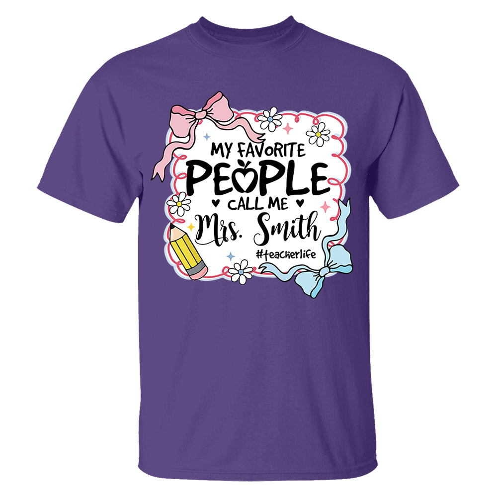 My Favorite People Call Me Last Name Teacher Custom Preppy Teacher First Day of School Shirt Nh00