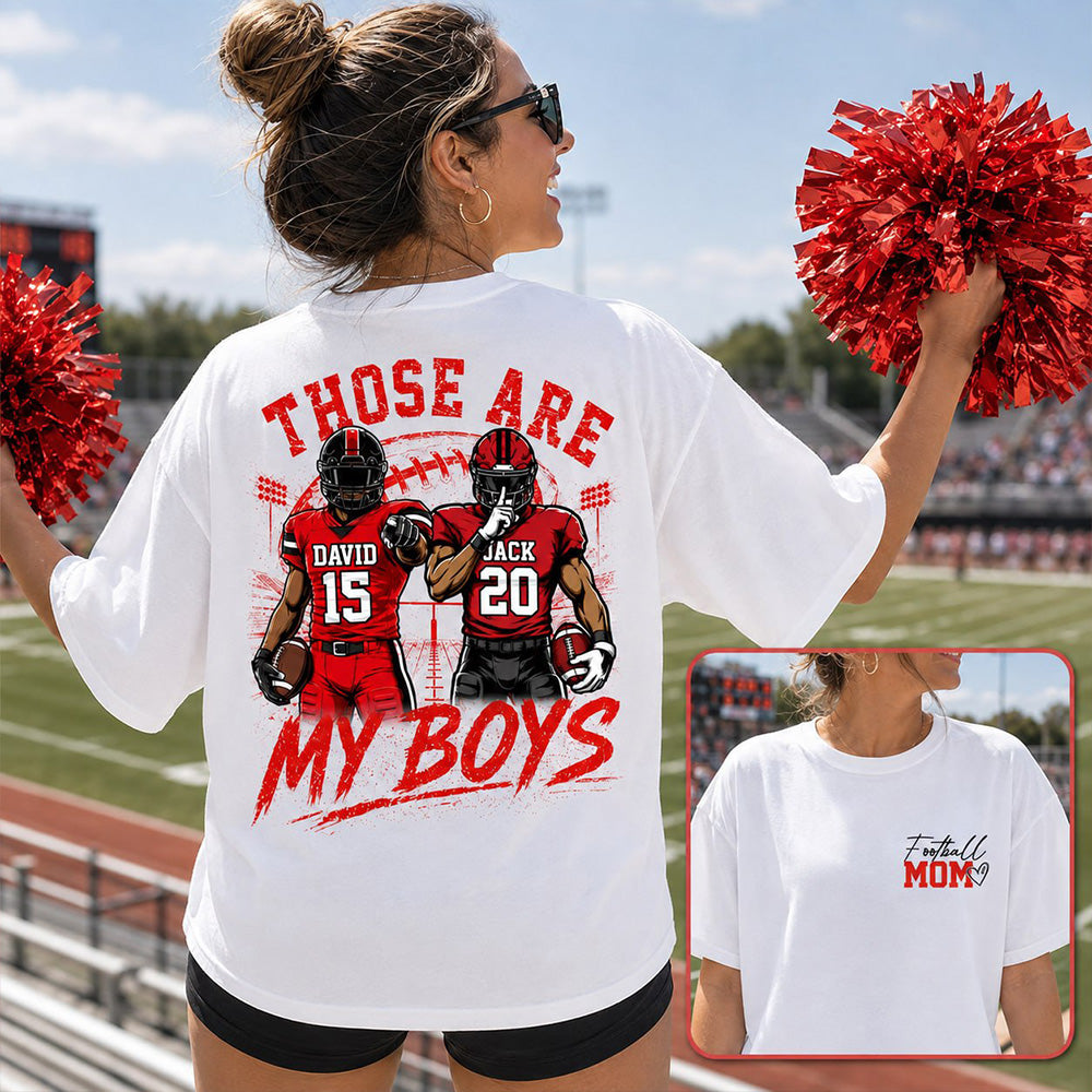 Personalized Football Mom Shirt, Custom Those Are My Boys T-Shirt, Team Name & Player Number Tee, Football Season Gift Vr2 Na02 T24