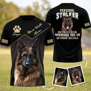 Personal Stalker I Will Follow You Wherever You Go Funny Shirt Custom Photo Dog Gift For Dog Lover T1807