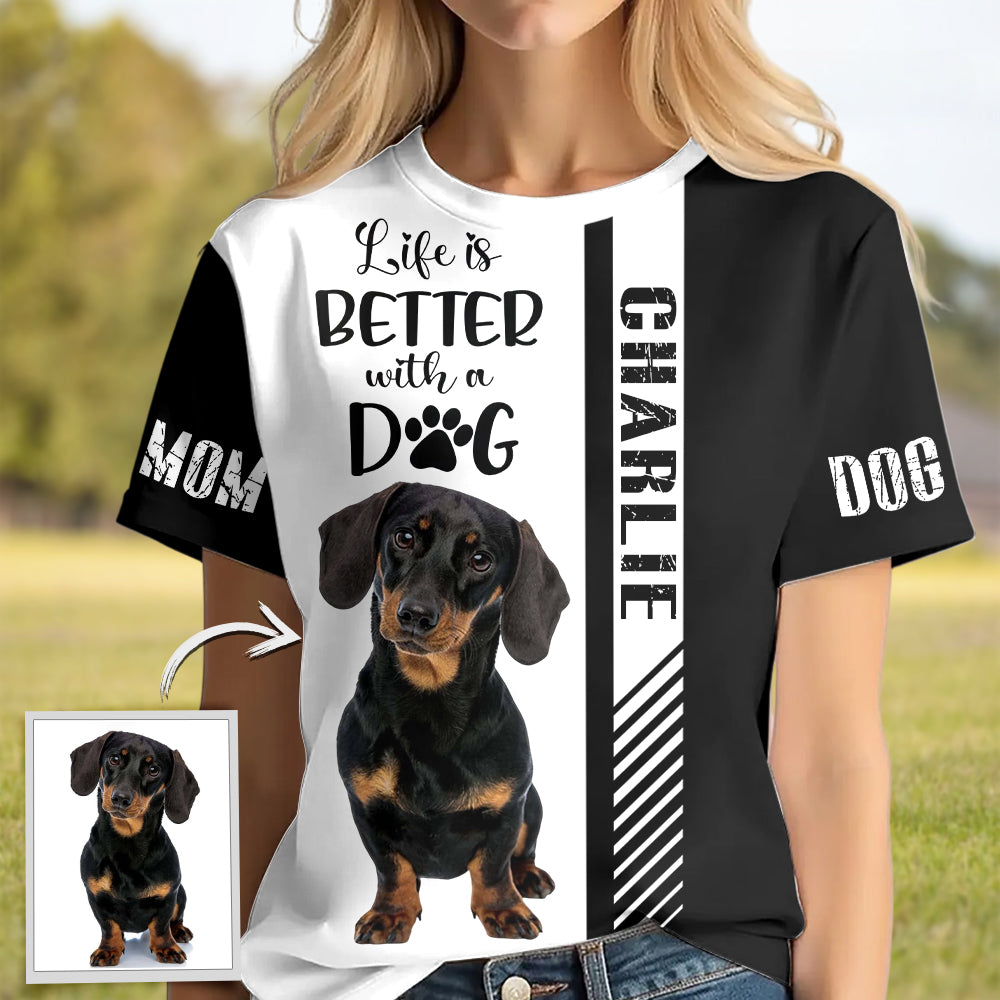 Life Is Better With A Dog, Custom Photo Dog Shirt, Gift For Dog Lover T1807