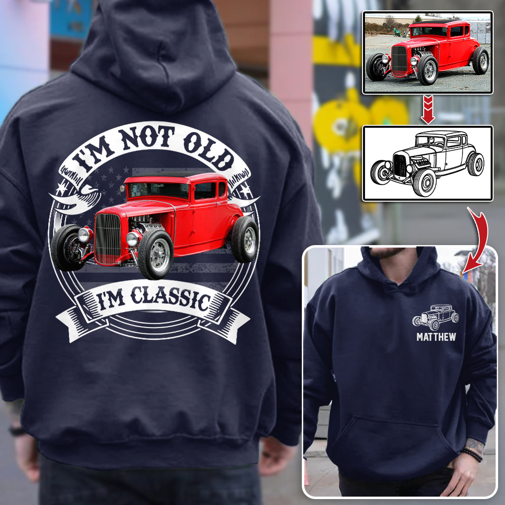 I'm Not Old I'm Classic Hot Rod - Ford Model A Graphic Personalized Car's Photo Quarter Shirt