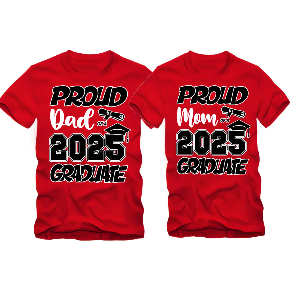 Graduation Class 2025 All Family Proud MOM DAD Graduate Tees Custom T-Shirts