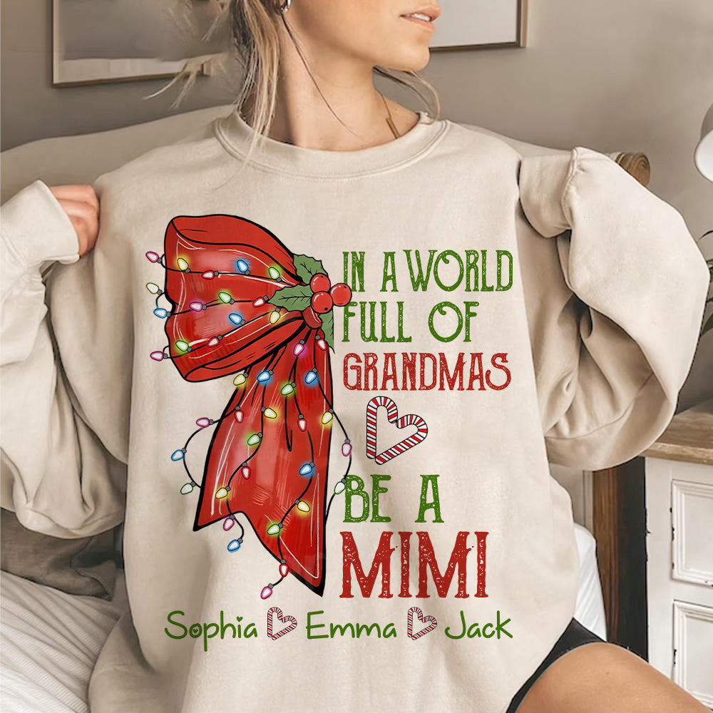 In A World Full Of Grandmas Be A Mimi Personalized Nickname Christmas Shirt For Grandma NA04