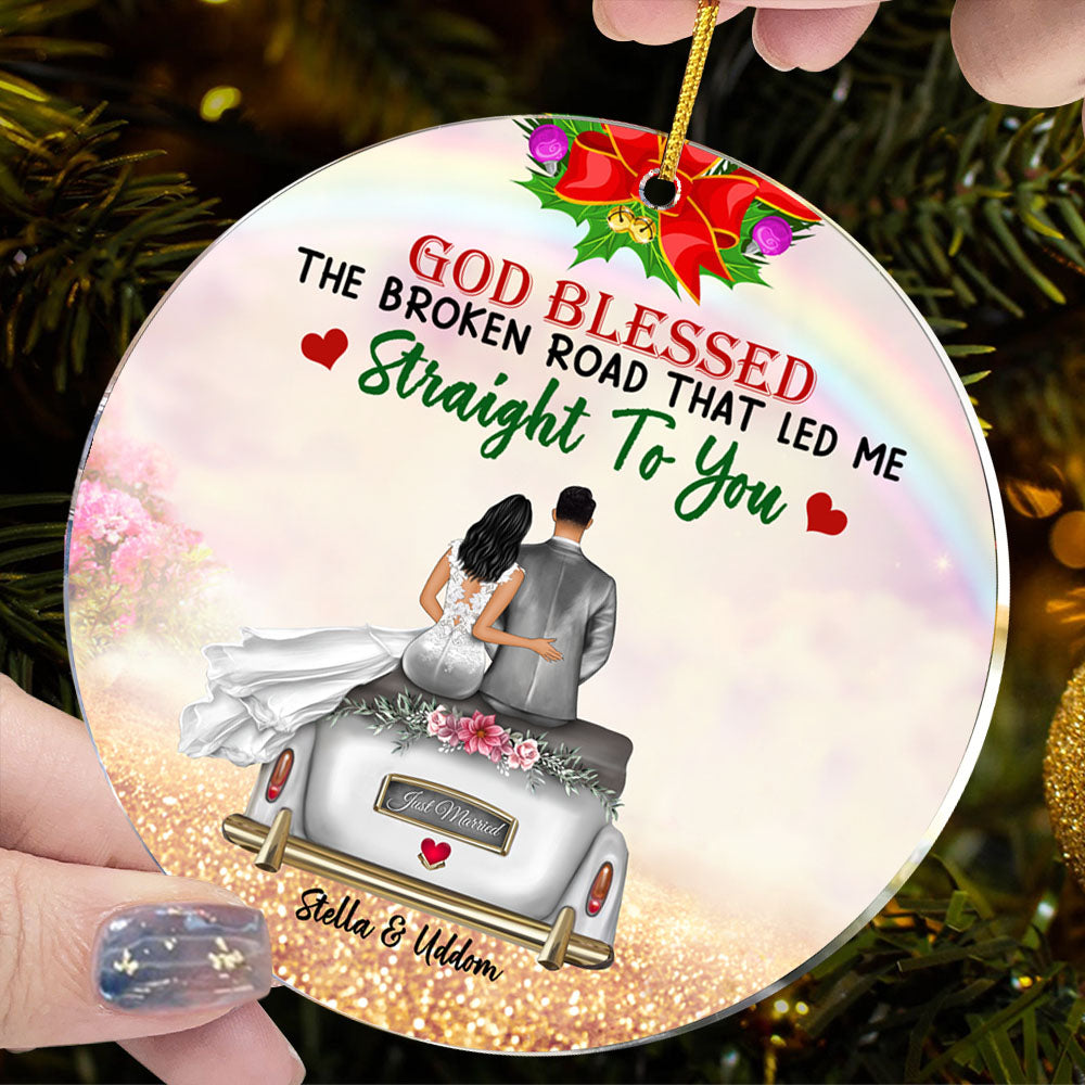 God Blessed The Broken Road That Led Me Straight To You Personalized Circle Ornament Gift For Him Her