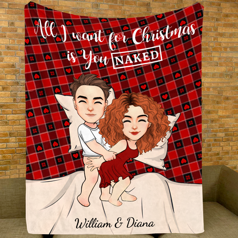 All I Want For Christmas Is You Naked Persionalized Blanket For Couple T0807