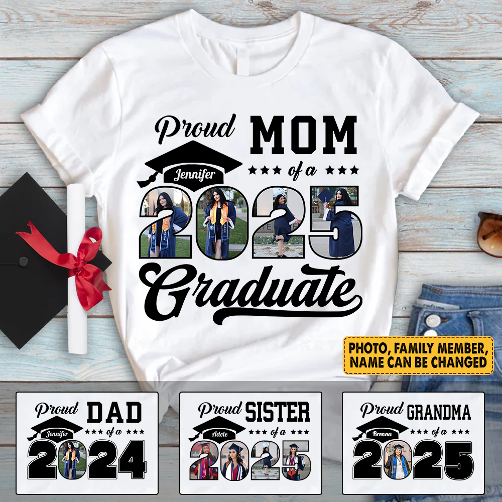 Personalized Graduation 2025 Shirts Proud Family Graduate 2025 Graduate Pictureand Photo Class Of 2025 Senior Family Shirt K1702