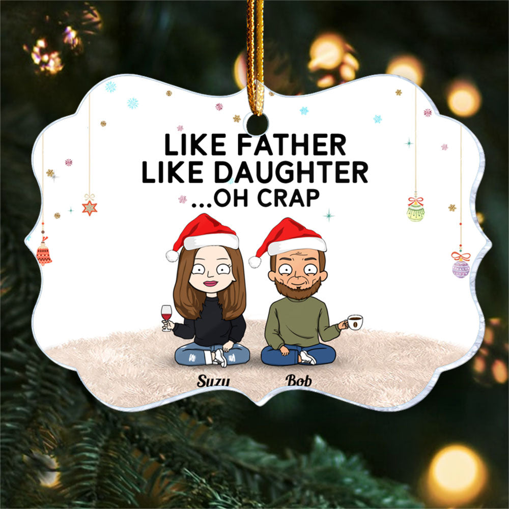 Like Father Like Daughter Oh Crap Personalized Ornament Gift For Family
