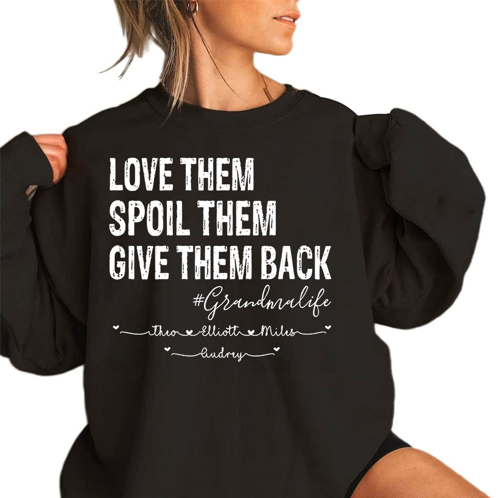 Love Them Spoil Them Give Them Back Grandma Life Custom Name Shirt Gift For Grandma