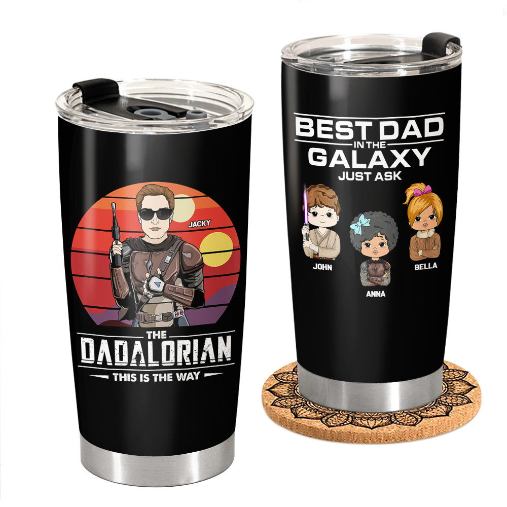 The Dadalorian Best Dad In The Galaxy - Custom Tumbler With Kids Gift For Dad