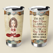 I'm Not Sugar & Spice And Everything Nice - Personalized Tumbler For Yoga Lovers NA04
